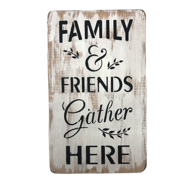 FAMILY & FRIENDS GATHER HERE WOODEN SIGN MADE IN USA