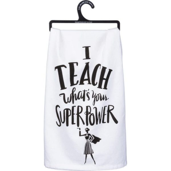 Dish Towel - I Teach What Is Your Superpower?
