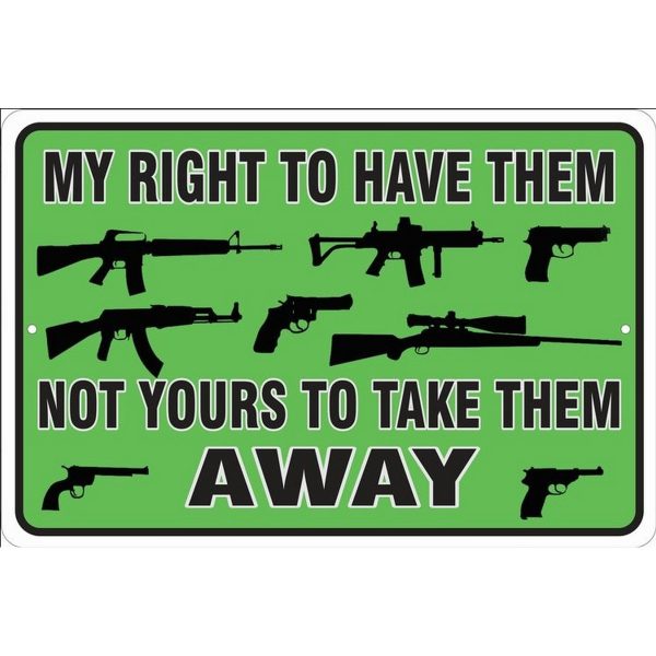 My Right To Have Them Metal Sign