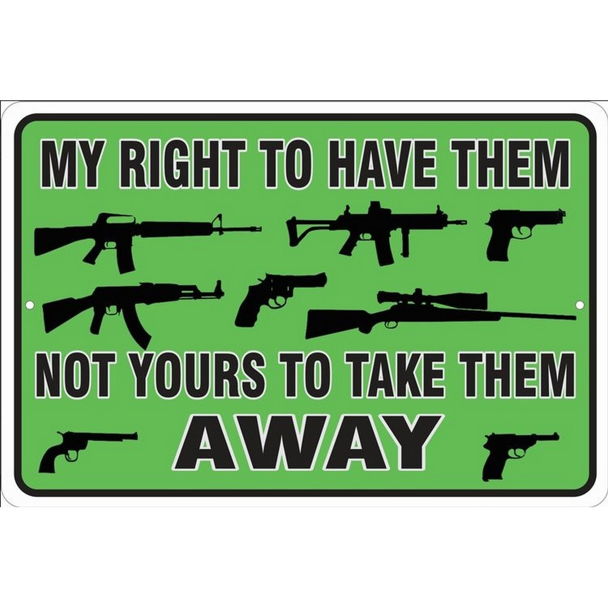 My Right To Have Them Metal Sign